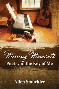 portada Missing Moments: Poetry in the Key of Me