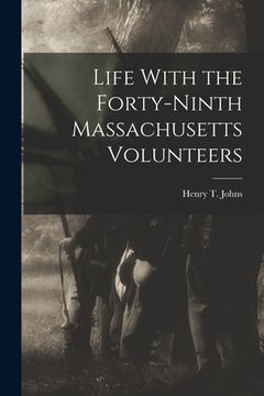 portada Life With the Forty-Ninth Massachusetts Volunteers (en Inglés)