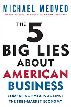 portada The 5 big Lies About American Business: Combating Smears Against the Free-Market Economy (en Inglés)