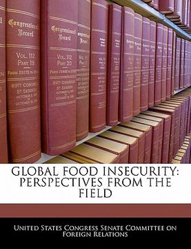 portada global food insecurity: perspectives from the field