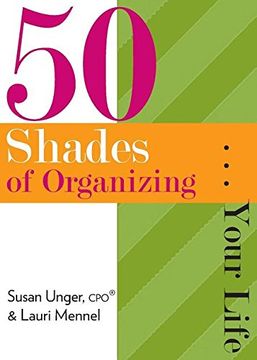 portada 50 Shades of Organizing...Your Life