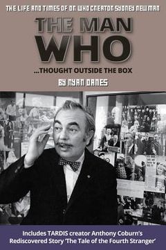 portada The Man Who Thought Outside The Box: The Life And Times Of Doctor Who Creator Sydney Newman (en Inglés)