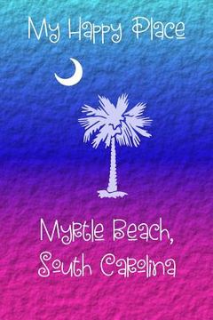 portada My Happy Place: Myrtle Beach