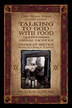 portada Talking to god With Food: Questioning Animal Sacrifice: New Orleans Voodoo Order of Service (en Inglés)