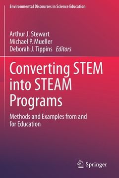 portada Converting Stem Into Steam Programs: Methods and Examples from and for Education 