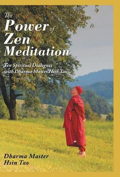 portada The Power of Zen Meditation: Ten Spiritual Dialogues with Dharma Master Hsin Tao 