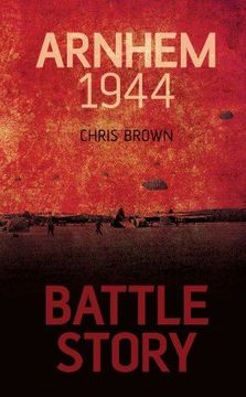 portada Battle Story: Arnhem 1944. (en Inglés)