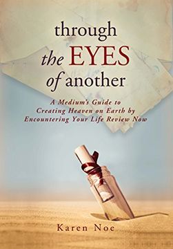 portada Through the Eyes of Another: A Medium's Guide to Creating Heaven on Earth by Encountering Your Life Review now (en Inglés)