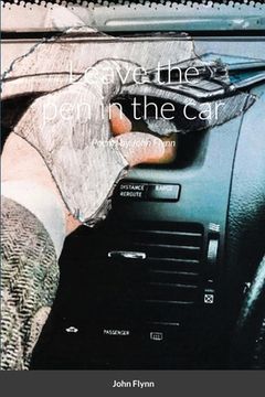 portada leave the pen in the car: Poems by John Flynn (in English)