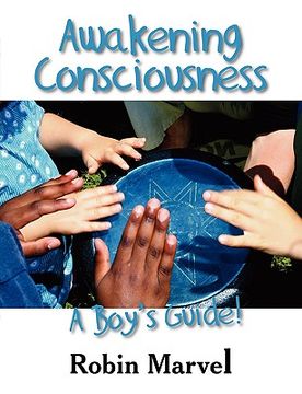 portada awakening consciousness: a boy's guide!