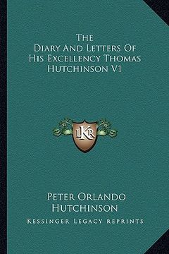 portada the diary and letters of his excellency thomas hutchinson v1 (en Inglés)