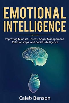 portada Emotional Intelligence: Improving Mindset, Stress, Anger Management, Relationships, and Social Intelligence (ei 2. 0) (en Inglés)