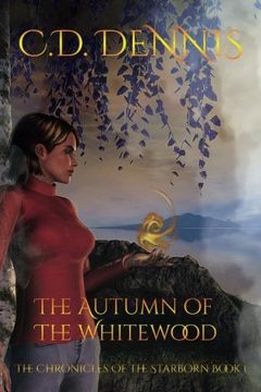portada The Autumn of the Whitewood (The Chronicles of the Starborn) (Volume 1)