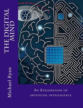 portada The Digital Mind: An Exploration of artificial intelligence (en Inglés)