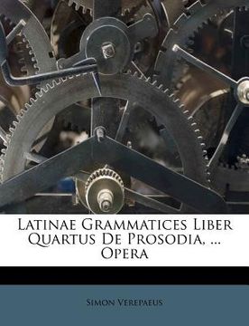 portada latinae grammatices liber quartus de prosodia, ... opera (en Inglés)