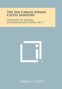 portada the san carlos indian cattle industry: university of arizona anthropological papers, no. 7