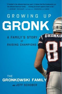 portada Growing Up Gronk: A Family's Story of Raising Champions