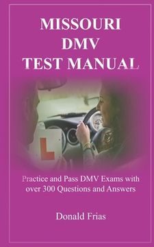 portada Missouri DMV Test Manual: Practice and Pass DMV Exams with over 300 Questions and Answers (en Inglés)