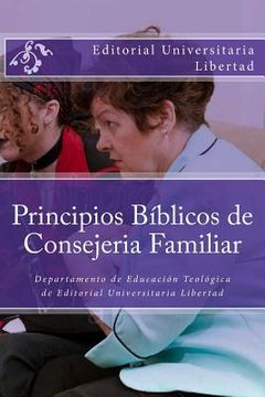 portada Principios Biblicos de Consejeria Familiar: Educación Teológica de Editorial Universitaria Libertad