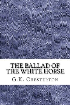 portada The Ballad of the White Horse: (G. K. Chesterton Classics Collection) (en Inglés)