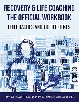 portada Recovery & Life Coaching The Official Workbook For Coaches and Their Clients (en Inglés)