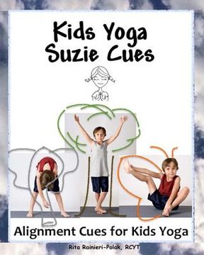 portada Kids Yoga Suzie Cues: Alignment Cues for Children's Yoga (en Inglés)