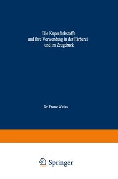 portada Die Küpenfarbstoffe und ihre Verwendung in der Färberei und im Zeugdruck (German Edition)