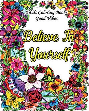 portada Adult Coloring Books Good Vibes: Inspirational Quotes Coloring Books, an Adult Coloring Book With Motivational Sayings (Animals & Flowers With Quotes) 