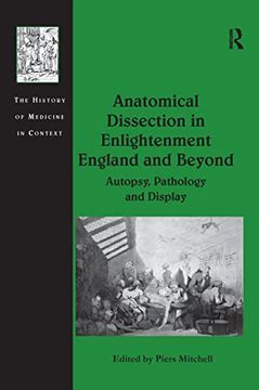 portada Anatomical Dissection in Enlightenment England and Beyond: Autopsy, Pathology and Display (en Inglés)