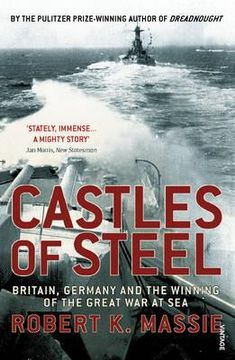 portada castles of steel: britain, germany and the winning of the great war at sea (en Inglés)