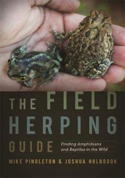 portada The Field Herping Guide: Finding Amphibians and Reptiles in the Wild (Wormsloe Foundation Nature Book Ser. ) (in English)