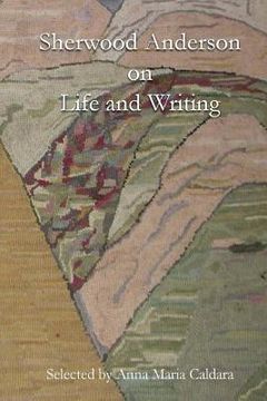 portada Sherwood Anderson on Life and Writing (en Inglés)