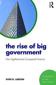 portada The Rise of Big Government: How Egalitarianism Conquered America (en Inglés)