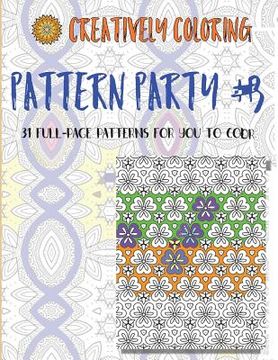 portada Pattern Party #3: An Adult Coloring Book With 31 Full-Page Patterns To Color (en Inglés)