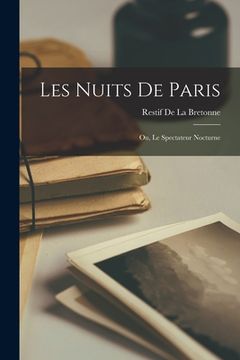 portada Les Nuits De Paris; Ou, Le Spectateur Nocturne (en Francés)