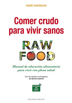 portada Comer Crudo Para Vivir Sanos (in Spanish)