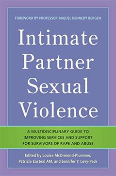 portada Intimate Partner Sexual Violence: A Multidisciplinary Guide to Improving Services and Support for Survivors of Rape and Abuse (en Inglés)