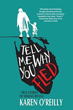 portada Tell me why you Fled: True Stories of Seeking Refuge (en Inglés)