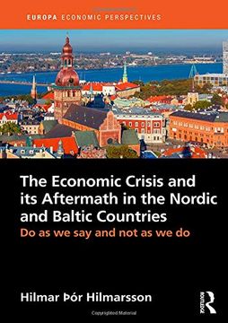 portada The Economic Crisis and Its Aftermath in the Nordic and Baltic Countries: Do as We Say and Not as We Do