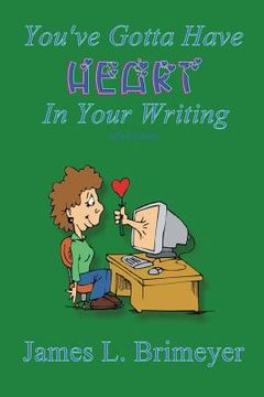 portada You've Gotta Have Heart...in Your Writing (en Inglés)