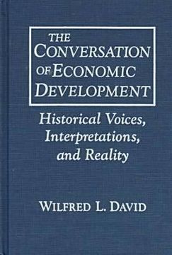 portada the conversation of economic development: historical voices, interpretations, and reality (en Inglés)