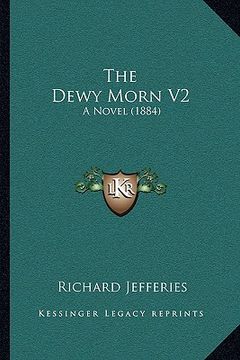 portada the dewy morn v2: a novel (1884) (in English)