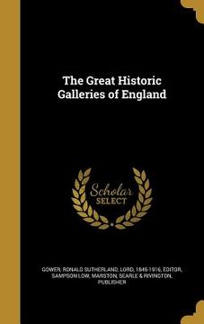 portada The Great Historic Galleries of England (en Inglés)