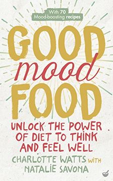 portada Good Mood Food: Unlock the Power of Diet to Think and Feel Well 