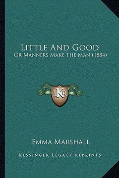 portada little and good: or manners make the man (1884) (en Inglés)