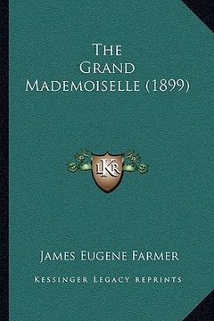 portada the grand mademoiselle (1899) (en Inglés)