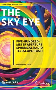 portada The Sky Eye: Five-Hundred-Meter Aperture Spherical Radio Telescope (Fast) (en Inglés)