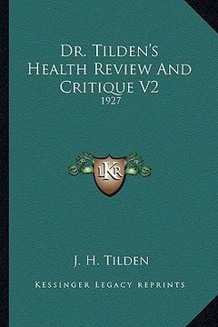 portada dr. tilden's health review and critique v2: 1927 (en Inglés)