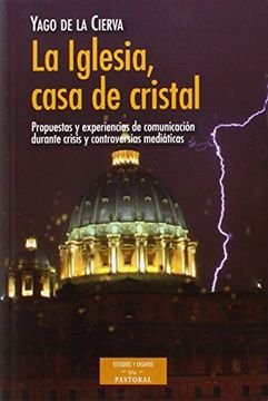 portada La Iglesia, Casa de Cristal: Propuestas y Experiencias de Comunicación Durante Crisis y Controversias Mediáticas (in Spanish)