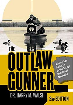 portada Outlaw Gunner: A Journey From Hunting for Survival to a Call for Waterfowl Conservation 
